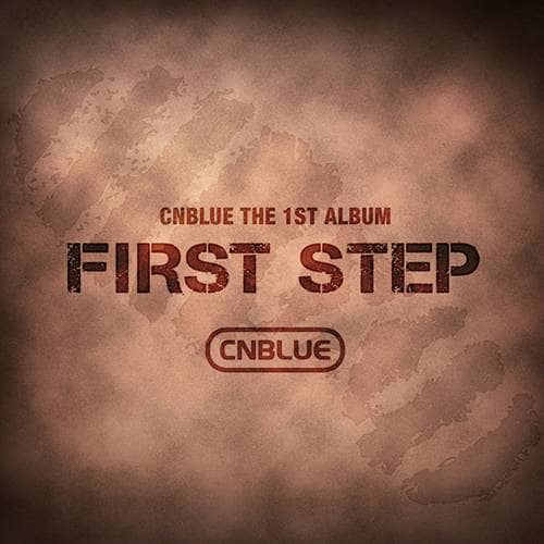 CNBlue официально выпустили свой первый альбом "First Step"