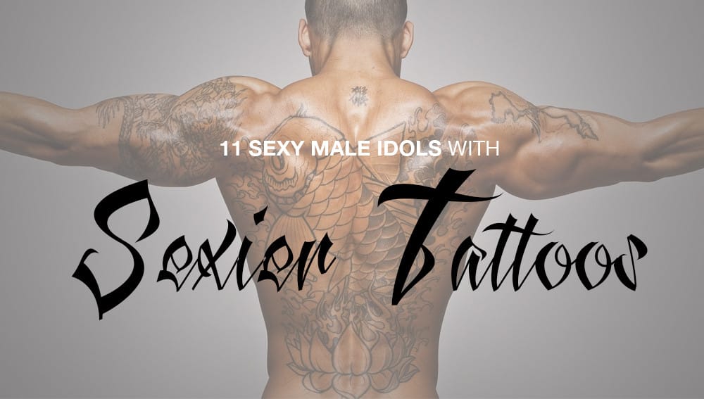 11 сексуальных айдолов-парней с сексуальными татуировками